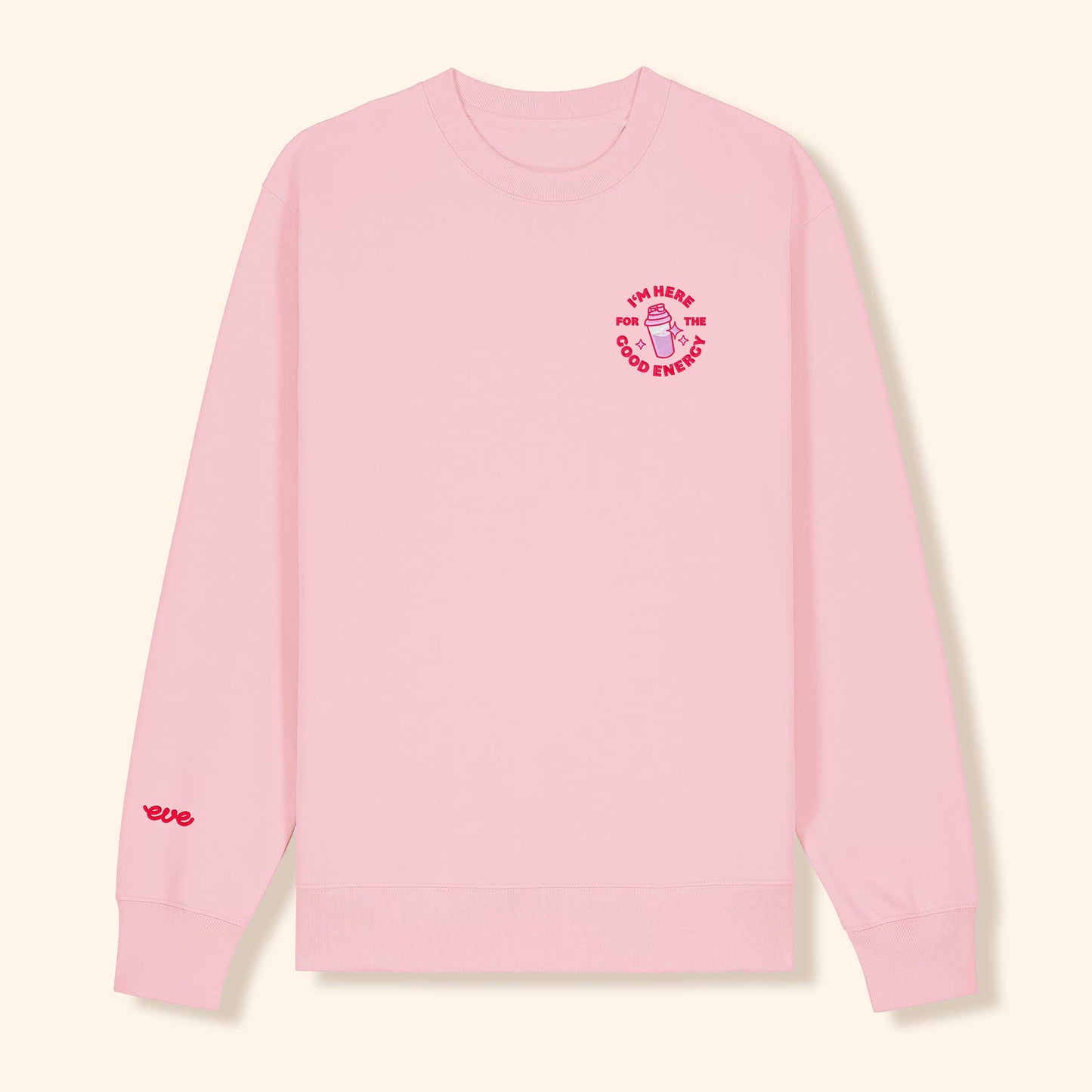 eve Sweater "I'M HERE FOR THE GOOD ENERGY"