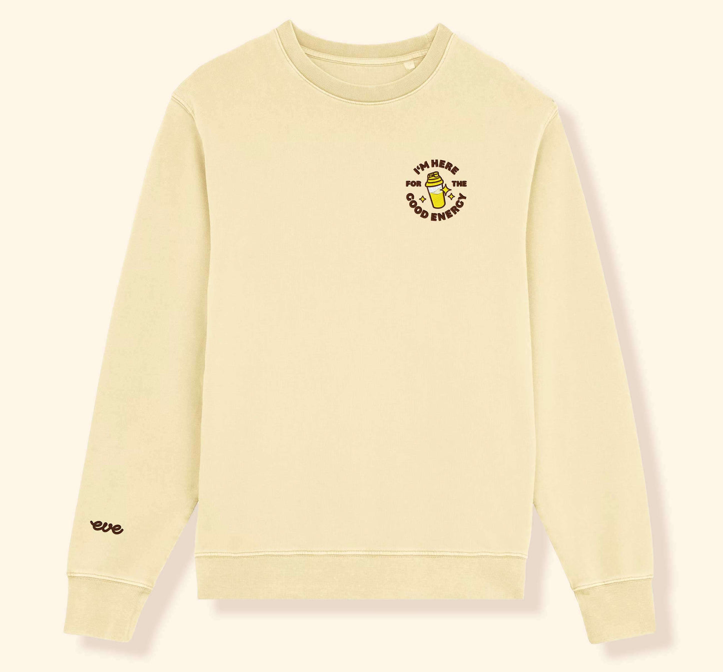 eve Sweater "I'M HERE FOR THE GOOD ENERGY"