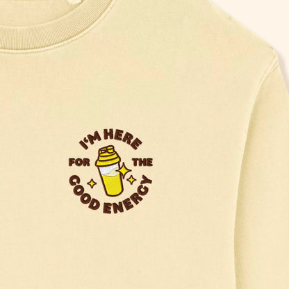 eve Sweater "I'M HERE FOR THE GOOD ENERGY"