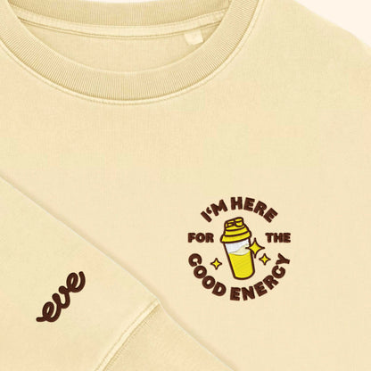 eve Sweater "I'M HERE FOR THE GOOD ENERGY"