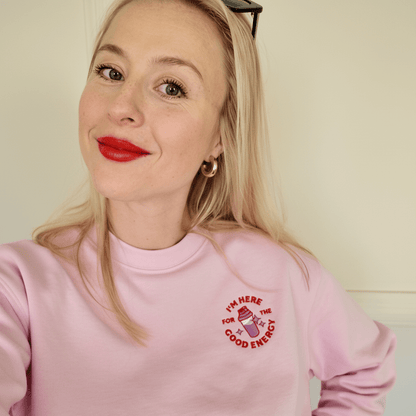 eve Sweater "I'M HERE FOR THE GOOD ENERGY"